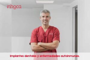 Implantes dentales y enfermedades autoinmunes